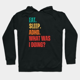 Eat Sleep ADHD Hoodie